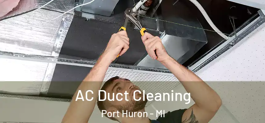  AC Duct Cleaning Port Huron - MI