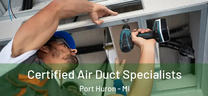  Certified Air Duct Specialists Port Huron - MI