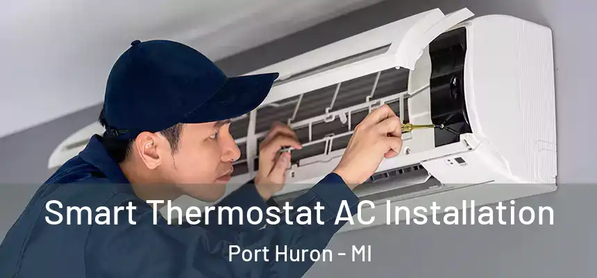  Smart Thermostat AC Installation Port Huron - MI